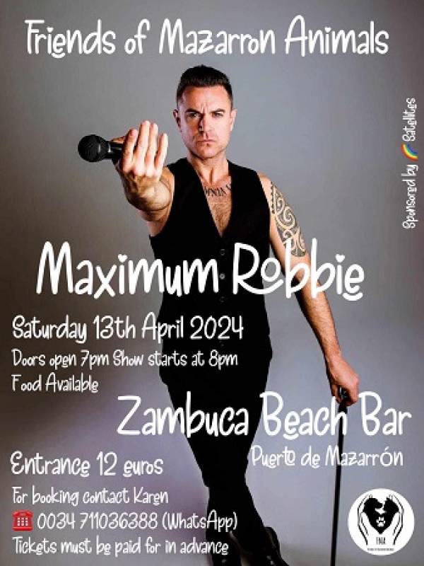 April 13 Friends of Mazarron Animals presents - Maximum Robbie