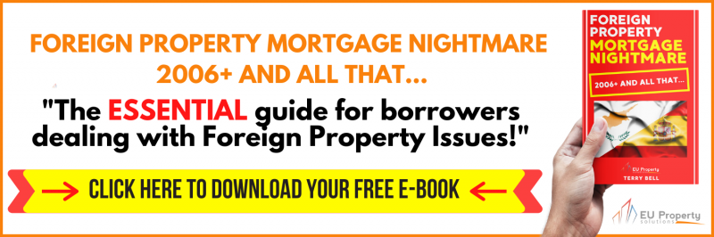Foreign Property Mortgage Nightmare 2006+ and All That! EU Property Solutions FREE eBook