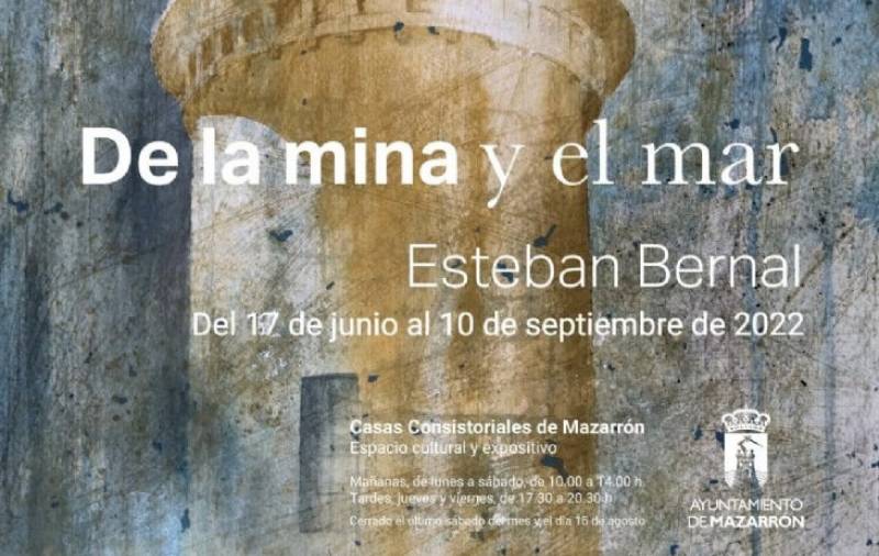 Until September 10, De La Mina y el Mar, painting exhibition by Esteban Bernal in Mazarron