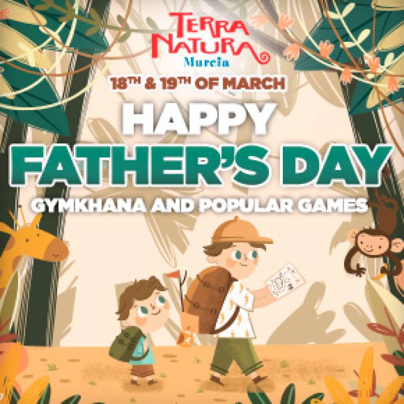 <span style='color:#780948'>ARCHIVED</span> - March 18 and 19 Fathers Day activities for families at Terra Natura Murcia 