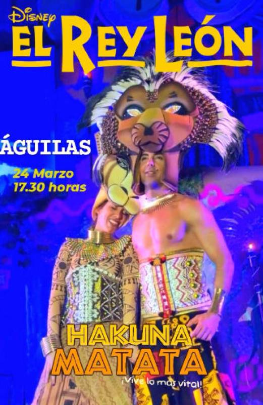 March 24 Hakuna Matata, Lion King entertainment at the seafront auditorium in Aguilas